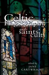 Book cover of Celtic Hagiography and Saints' Cults by Jane Cartwright