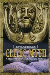 Book cover of Celtic Myth: A Treasury of Legends, Art, and History by Unknown