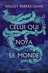 Book cover of Celui qui noya le monde by Shelley Parker-Chan