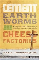 Book cover of Cement, Earthworms, and Cheese Factories by Jill DeTemple