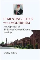 Book cover of Cementing Ethics with Modernism by Shafey Kidwai