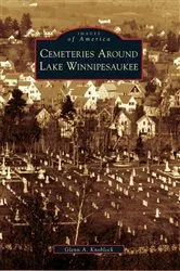 Book cover of Cemeteries Around Lake Winnipesaukee by Glenn A. Knoblock