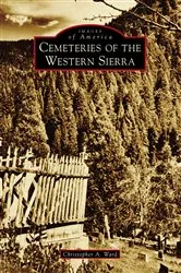 Book cover of Cemeteries of the Western Sierra by Christopher A. Ward