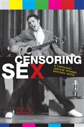 Book cover of Censoring Sex by John E. Semonche
