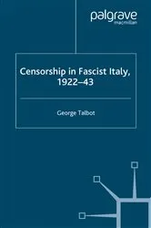 Book cover of Censorship in Fascist Italy, 1922-43 by G. Talbot