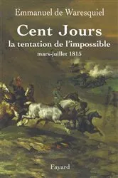 Book cover of Cent Jours by Emmanuel de Waresquiel