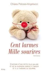 Book cover of Cent larmes Mille sourires by Chiara Pelossi-Angelucci