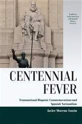 Book cover of Centennial Fever by Javier Moreno-Luzón