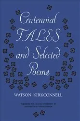 Book cover of Centennial Tales and Selected Poems by Watson Kirkconnell