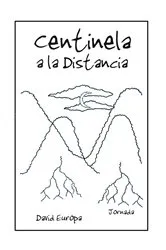 Book cover of Centinela a La Distancia by David Europa