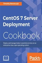 Book cover of CentOS 7 Server Deployment Cookbook by Timothy Boronczyk