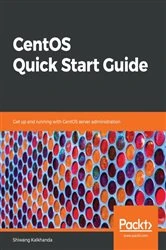 Book cover of CentOS Quick Start Guide by Shiwang Kalkhanda
