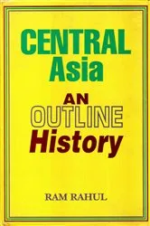Book cover of Central Asia: An Outline History by Ram Rahul