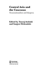 Book cover of Central Asia and the Caucasus by Touraj Atabaki