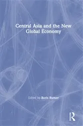 Book cover of Central Asia and the New Global Economy by Boris Z. Rumer