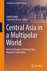Book cover of Central Asia in a Multipolar World by Jakob Lempp