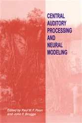 Book cover of Central Auditory Processing and Neural Modeling by Paul F. Poon