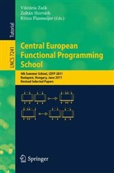 Book cover of Central European Functional Programming School by Viktória Zsók