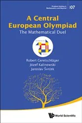 Book cover of Central European Olympiad, A: The Mathematical Duel by Unknown