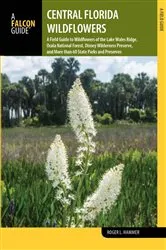 Book cover of Central Florida Wildflowers by Roger L. Hammer