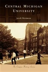Book cover of Central Michigan University by Jack R. Westbrook