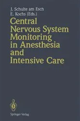 Book cover of Central Nervous System Monitoring in Anesthesia and Intensive Care by Jochen Schulte am Esch