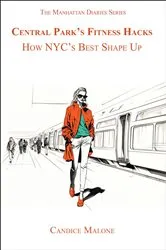 Book cover of Central Park's Fitness Hacks by Candice Malone