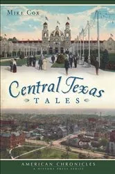 Book cover of Central Texas Tales by Mike Cox