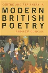 Book cover of Centre and Periphery in Modern British Poetry by Andrew Duncan