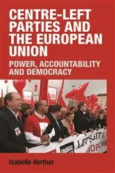Book cover of Centre-left parties and the European Union by Isabelle Hertner