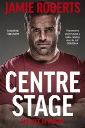 Book cover of Centre Stage by Jamie Roberts