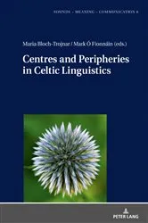Book cover of Centres and Peripheries in Celtic Linguistics by Jolanta Szpyra-Kozlowska