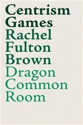 Book cover of Centrism Games by Rachel Fulton Brown