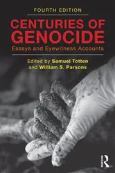 Book cover of Centuries of Genocide (4th ed.) by Samuel Totten