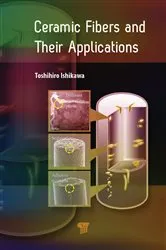 Book cover of Ceramic Fibers and Their Applications by Toshihiro Ishikawa