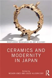 Book cover of Ceramics and Modernity in Japan by Meghen Jones