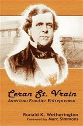 Book cover of Ceran St. Vrain, American Frontier Entrepreneur by Wetherington, Ronald, K.