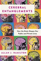Book cover of Cerebral Entanglements by Allan J. Hamilton