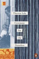 Book cover of Ceremony for the Nameless by Theresa Lola