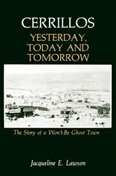 Book cover of Cerrillos, Yesterday, Today and Tomorrow by Jacqueline Lawson