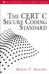 Book cover of CERT C Secure Coding Standard, The by Robert C. Seacord