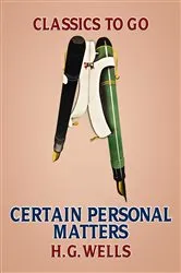 Book cover of CERTAIN PERSONAL MATTERS by H. G. Wells