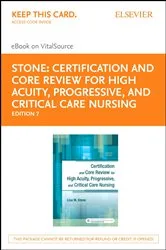 Book cover of Certification and Core Review for High Acuity and Critical Care Nursing - E-Book (7th ed.) by Stone BSN, CCRN, Lisa M.