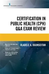 Book cover of Certification in Public Health (CPH) Q&A Exam Review by Oladele A. Ogunseitan