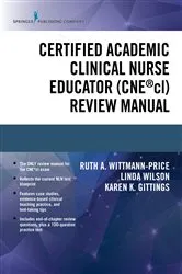 Book cover of Certified Academic Clinical Nurse Educator (CNE®cl) Review Manual by Ruth A. Wittmann-Price