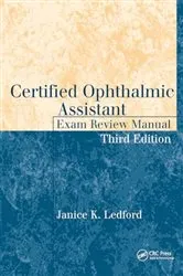 Book cover of Certified Ophthalmic Assistant Exam Review Manual (3rd ed.) by Janice K. Ledford