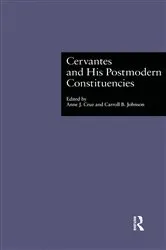 Book cover of Cervantes and His Postmodern Constituencies by Anne J. Cruz