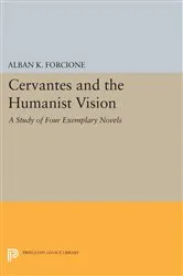 Book cover of Cervantes and the Humanist Vision by Alban K. Forcione