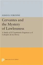 Book cover of Cervantes and the Mystery of Lawlessness by Alban K. Forcione