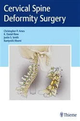 Book cover of Cervical Spine Deformity Surgery by Christopher P. Ames